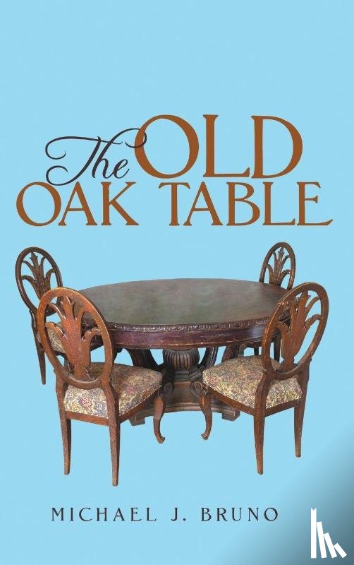 Bruno, Michael J - The Old Oak Table