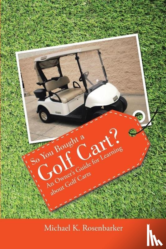 Rosenbarker, Michael K - So You Bought a Golf Cart?