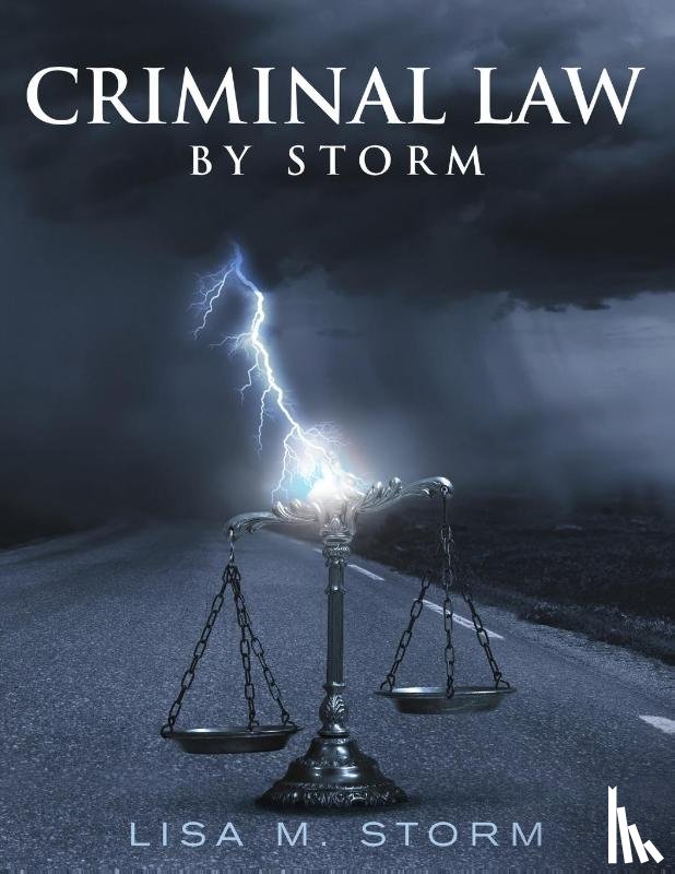 Storm, Lisa M - Criminal Law By Storm