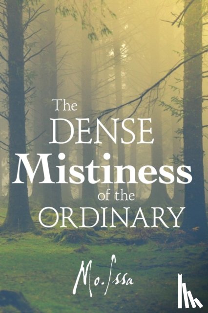 Issa, Mo - The Dense Mistiness of the Ordinary