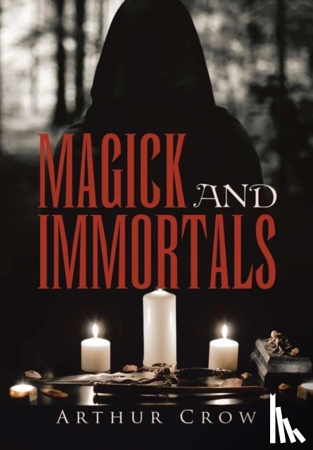 Crow, Arthur - Magick and Immortals