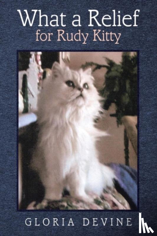 Devine, Gloria - What a Relief for Rudy Kitty