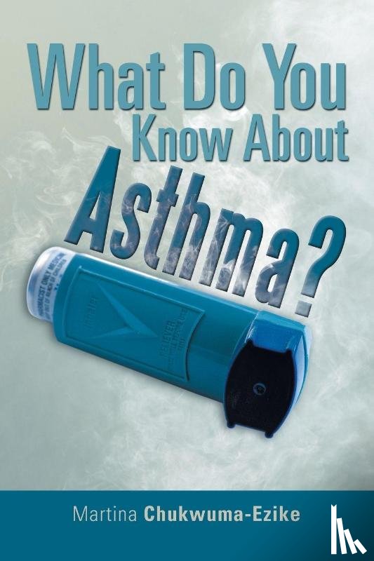 Chukwuma-Ezike, Martina - What Do You Know About Asthma?