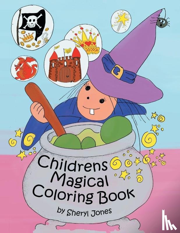 Jones, Sheryl - Childrens Magical Colouring Book