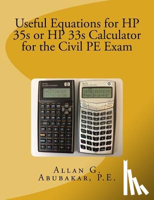 Abubakar, P. E. Allan G. - Useful Equations for HP 35s or HP 33s Calculator for the Civil PE Exam