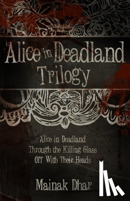 Dhar, Mainak - Alice in Deadland Trilogy