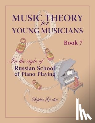 Gorlin, Sophia I. - Music Theory for Young Musicians in the Style of Russian School of Piano Playing