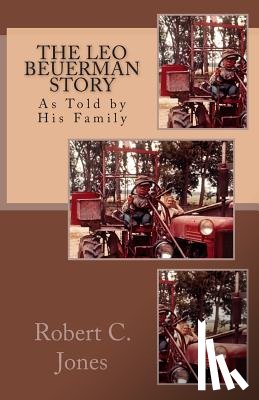 Jones, Robert C. - The Leo Beuerman Story: As Told by His Family
