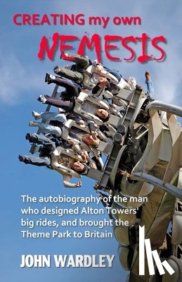 Wardley, John - Creating my own Nemesis