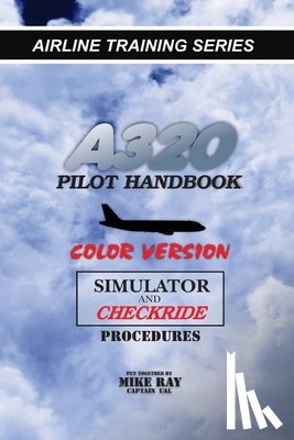 Ray, Mike - A320 Pilot Handbook: Color Version