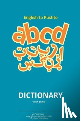 Khan, Amir - English to Pashto Dictionary with Phonetics: Pashto dictionary with phonetics