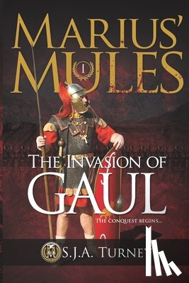 Turney, S. J. a. - Marius' Mules I: The Invasion of Gaul
