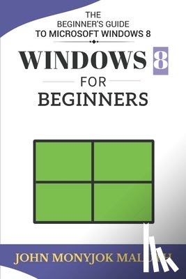 Maluth, John Monyjok - Windows 8 For Beginners