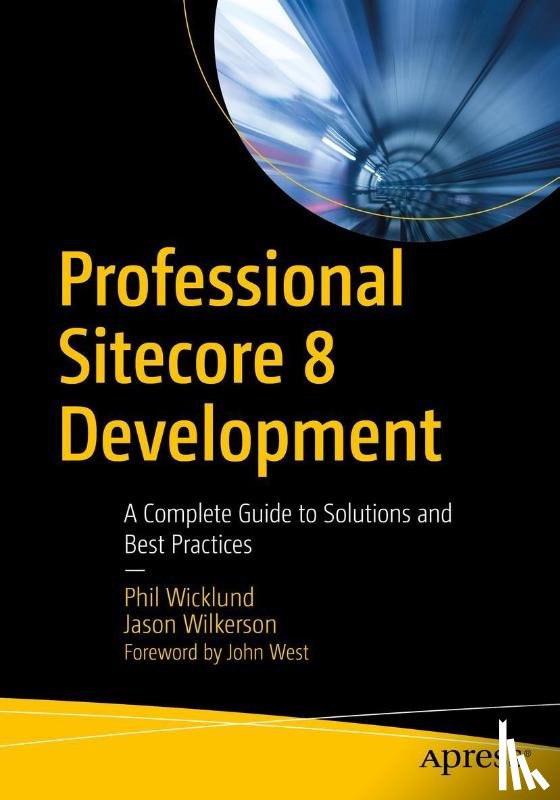 Wicklund, Phil, Wilkerson, Jason - Professional Sitecore 8 Development