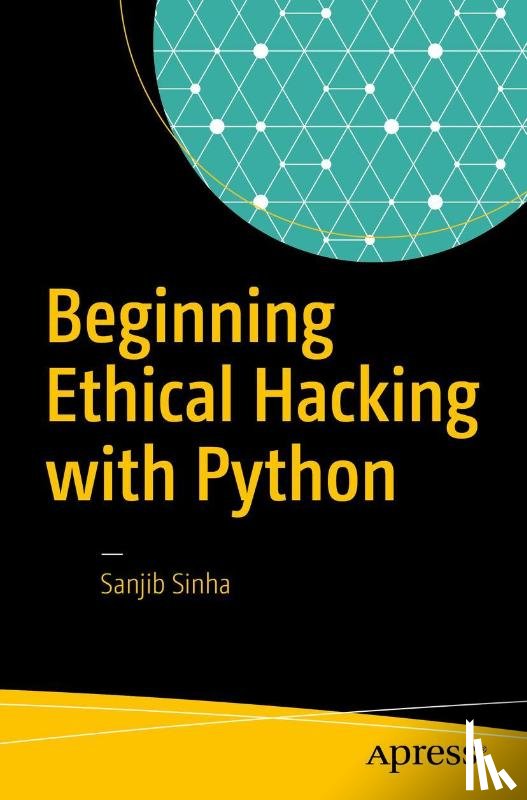 Sinha, Sanjib - Beginning Ethical Hacking with Python