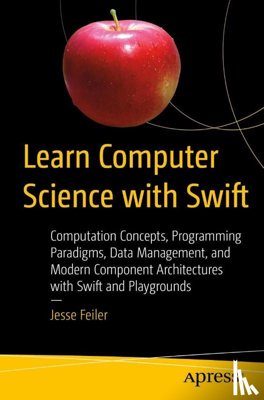 Feiler, Jesse - Learn Computer Science with Swift