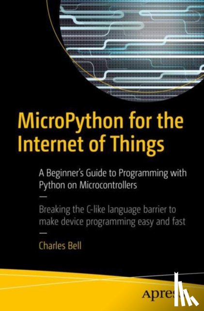Bell, Charles - MicroPython for the Internet of Things