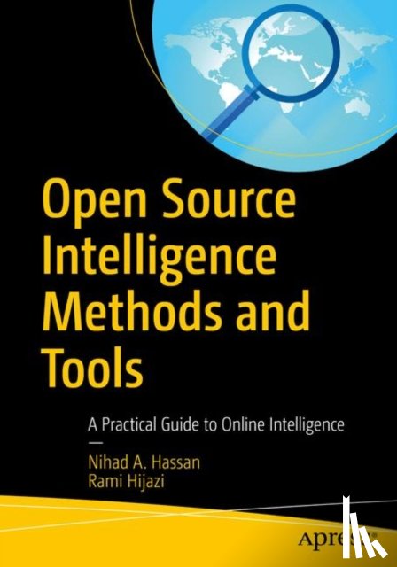 Hassan, Nihad A., Hijazi, Rami - Open Source Intelligence Methods and Tools