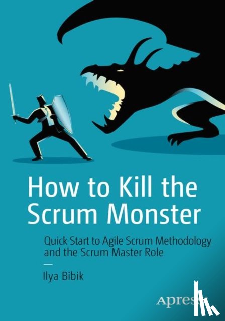 Bibik, Ilya - How to Kill the Scrum Monster
