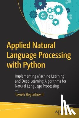 Beysolow II, Taweh - Applied Natural Language Processing with Python