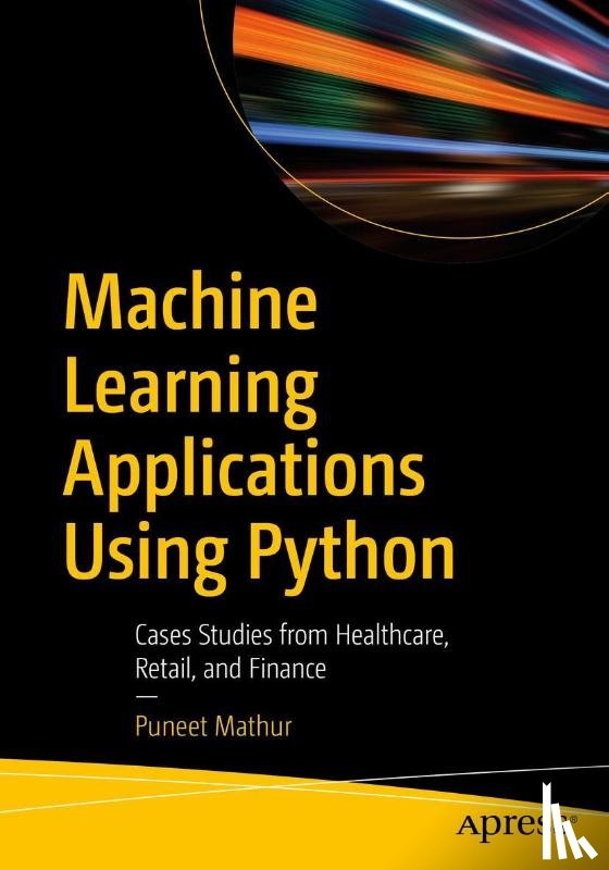Mathur, Puneet - Machine Learning Applications Using Python