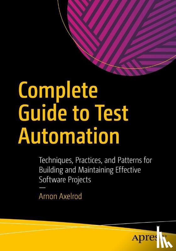 Axelrod, Arnon - Complete Guide to Test Automation