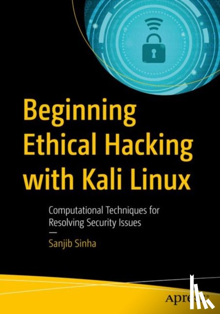 Sinha, Sanjib - Beginning Ethical Hacking with Kali Linux