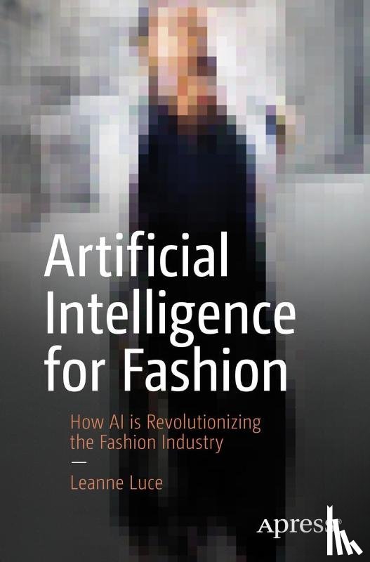 Luce, Leanne - Artificial Intelligence for Fashion