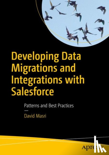 Masri, David - Developing Data Migrations and Integrations with Salesforce