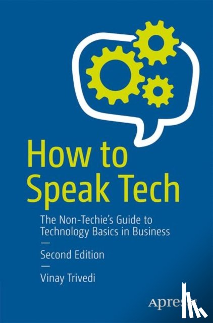 Trivedi, Vinay - How to Speak Tech