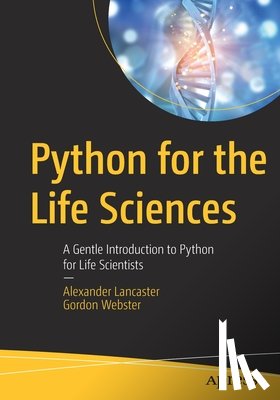 Lancaster, Alexander, Webster, Gordon - Python for the Life Sciences
