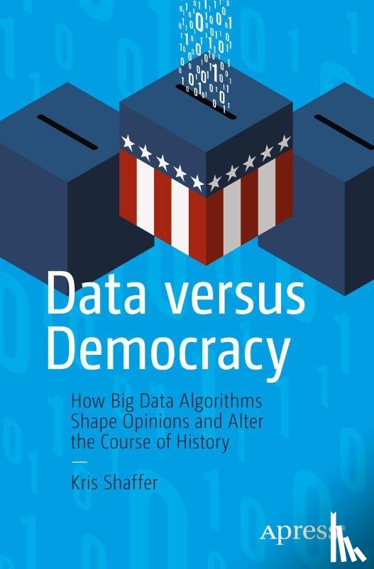 Shaffer, Kris - Data versus Democracy