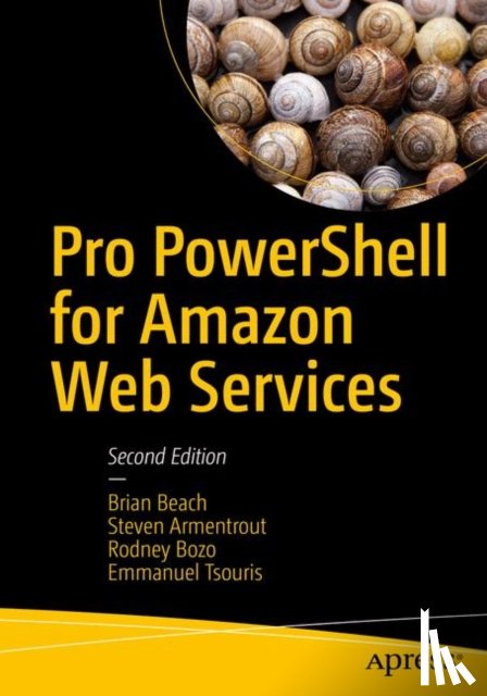 Beach, Brian, Armentrout, Steven, Bozo, Rodney, Tsouris, Emmanuel - Pro PowerShell for Amazon Web Services