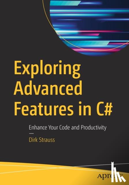 Strauss, Dirk - Exploring Advanced Features in C#