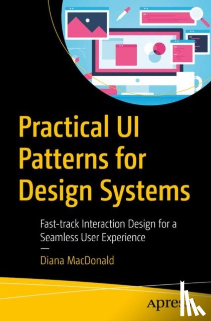 MacDonald, Diana - Practical UI Patterns for Design Systems
