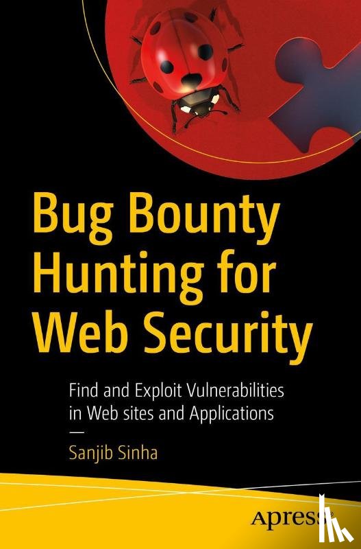 Sinha, Sanjib - Bug Bounty Hunting for Web Security
