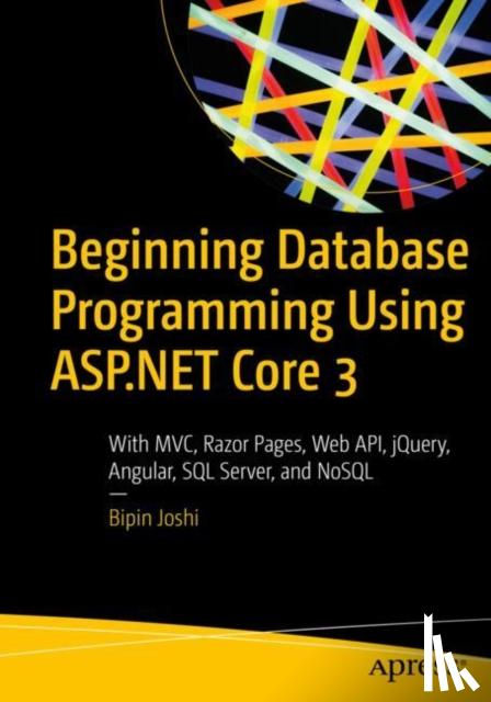 Joshi, Bipin - Beginning Database Programming Using ASP.NET Core 3