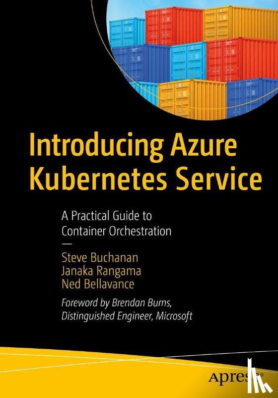 Buchanan, Steve, Rangama, Janaka, Bellavance, Ned - Introducing Azure Kubernetes Service