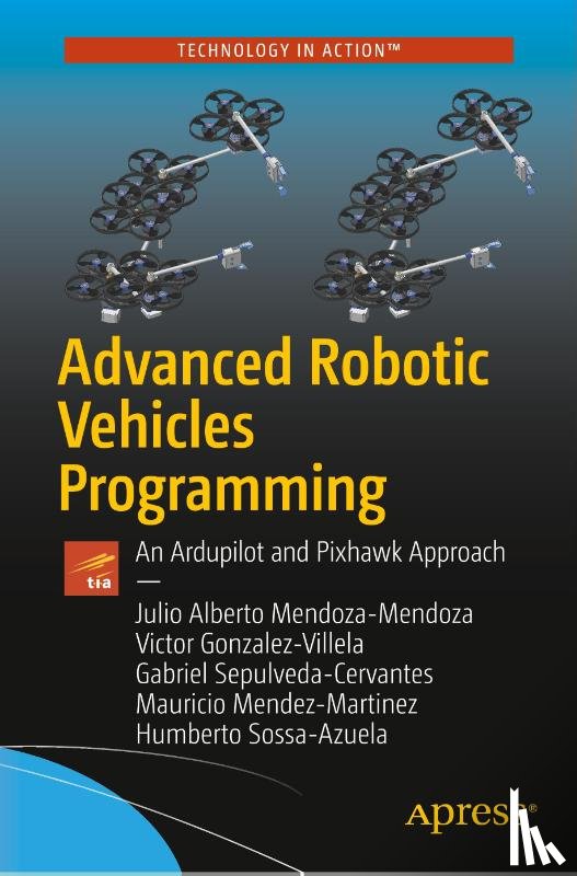 Mendoza-Mendoza, Julio Alberto, Gonzalez-Villela, Victor Javier, Sepulveda-Cervantes, Gabriel, Mendez-Martinez, Mauricio - Advanced Robotic Vehicles Programming