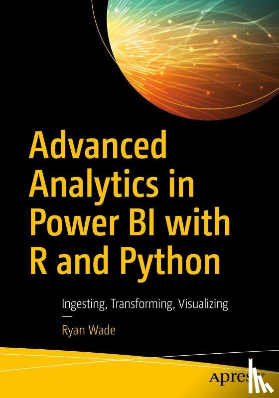 Wade, Ryan - Advanced Analytics in Power BI with R and Python