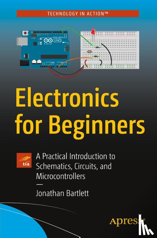 Bartlett, Jonathan - Electronics for Beginners