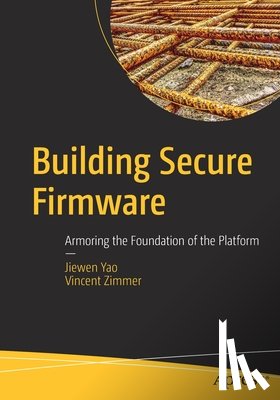 Yao, Jiewen, Zimmer, Vincent - Building Secure Firmware
