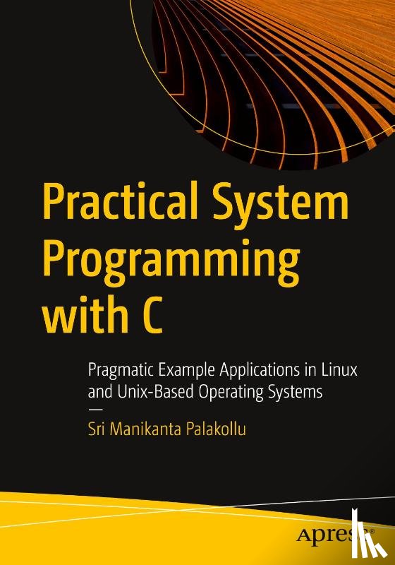 Palakollu, Sri Manikanta - Practical System Programming with C