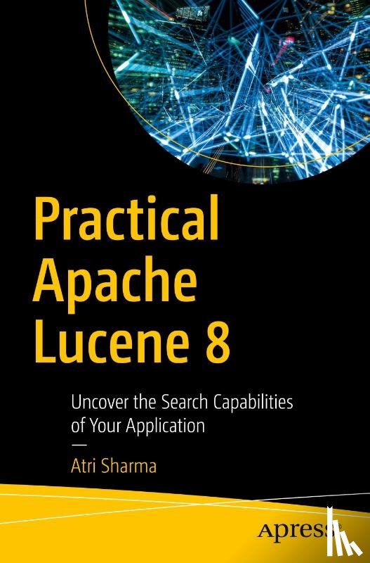 Sharma, Atri - Practical Apache Lucene 8