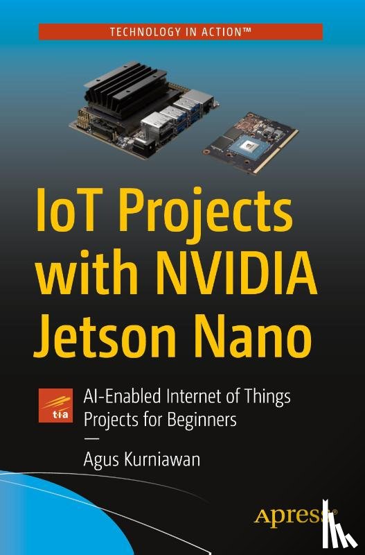 Kurniawan, Agus - IoT Projects with NVIDIA Jetson Nano
