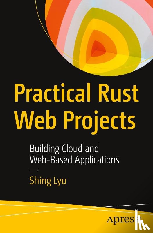 Lyu, Shing - Practical Rust Web Projects