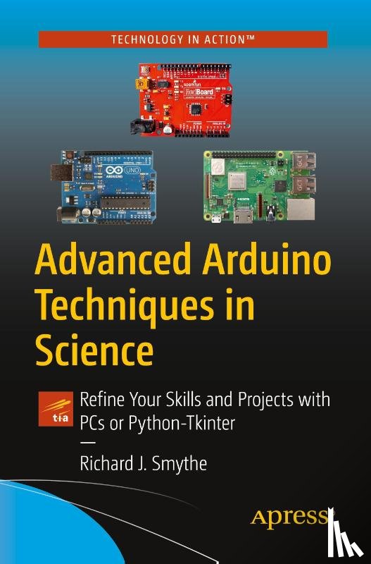 Smythe, Richard J. - Advanced Arduino Techniques in Science