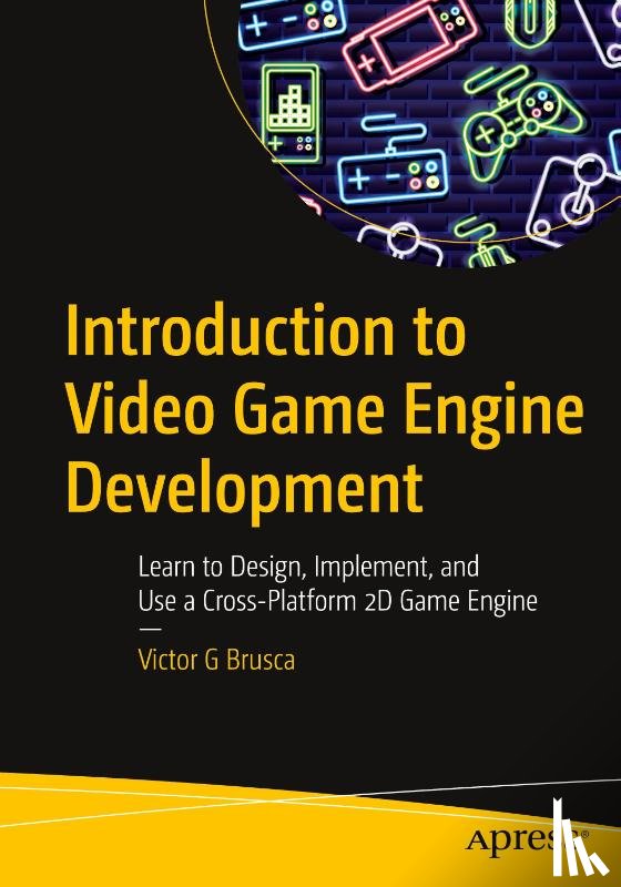 Brusca, Victor G - Introduction to Video Game Engine Development