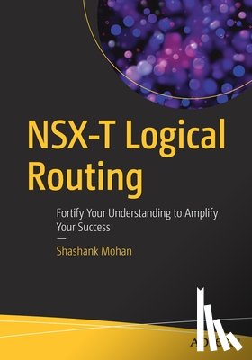 Mohan, Shashank - NSX-T Logical Routing