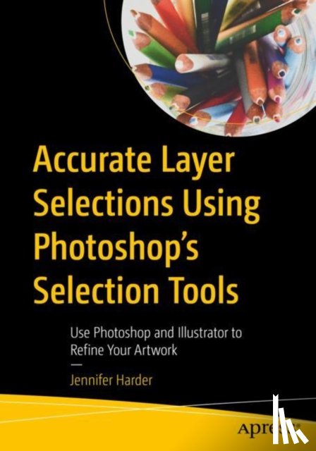 Harder, Jennifer - Accurate Layer Selections Using Photoshop’s Selection Tools